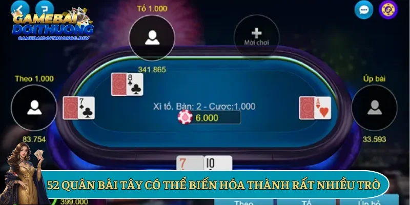 52 quân bài tây có thể biến hóa thành rất nhiều trò