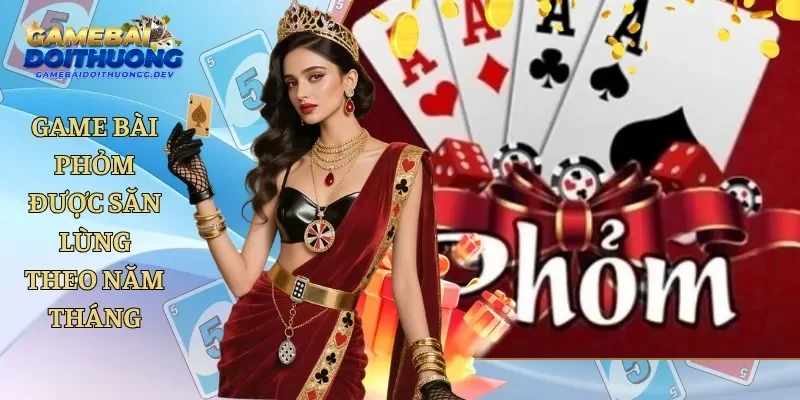 Game Bài Phỏm - Bùng Nổ Theo Năm Tháng Được Yêu Thích Nhất