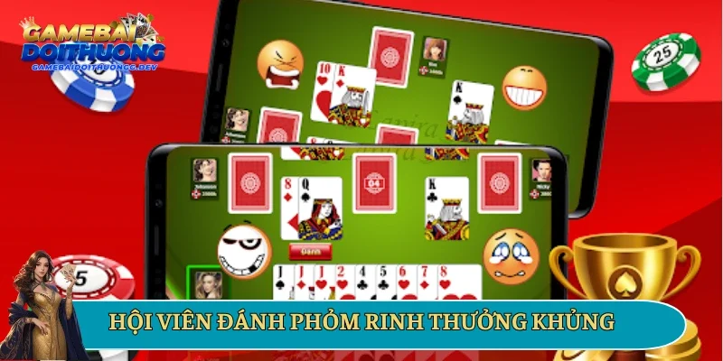Hội viên đánh Phỏm rinh thưởng khủng