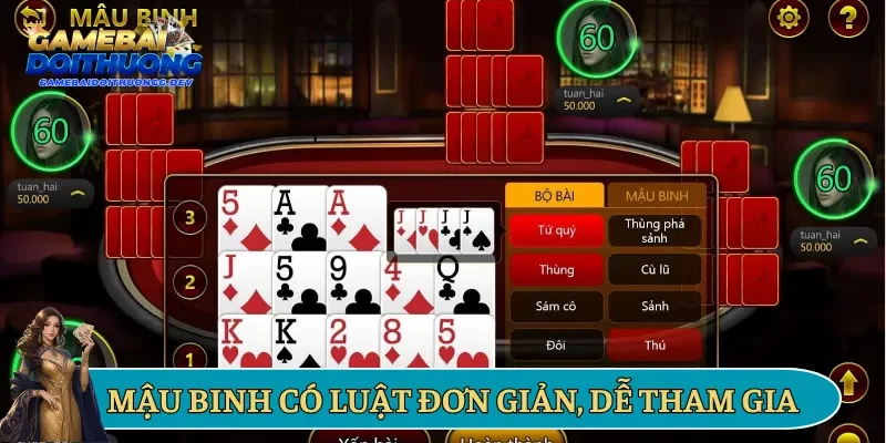 Mậu binh có luật đơn giản, dễ tham gia