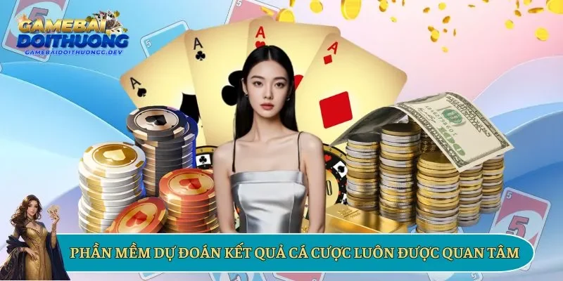 Phần mềm dự đoán kết quả cá cược luôn được quan tâm