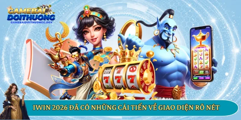 Iwin 2026 đã có những cải tiến về giao diện rõ nét
