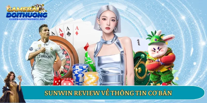 SunWin review về thông tin cơ bản